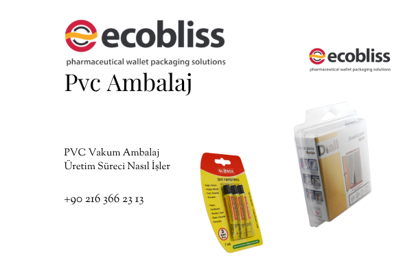PVC Vakum Ambalaj Üretim Süreci 