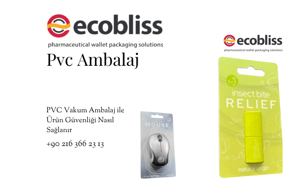 PVC Vakum Ambalaj ile Ürün Güvenliği